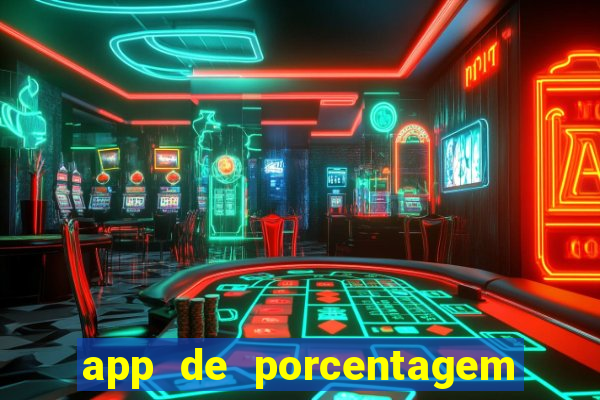 app de porcentagem de jogos slots